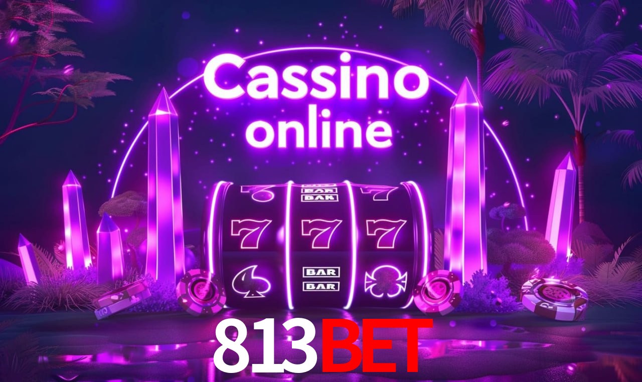 813BET - cassino ao vivo